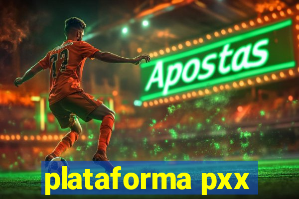 plataforma pxx